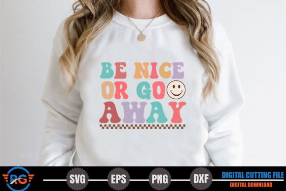 Be Nice or Go Away – Retro Positive Graphics for Crafts