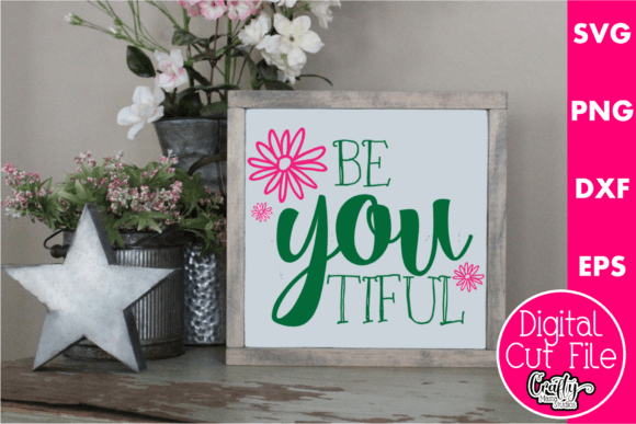 Be You Tiful Svg for Crafts and Graphics