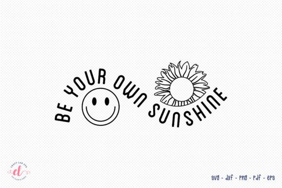 Be Your Own Sunshine, Self Love SVG Graphics & Crafts Review