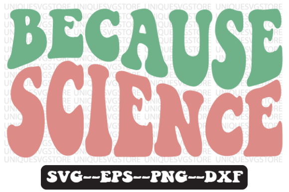 Because Science Quote Retro Svg Design for Graphics & Crafts