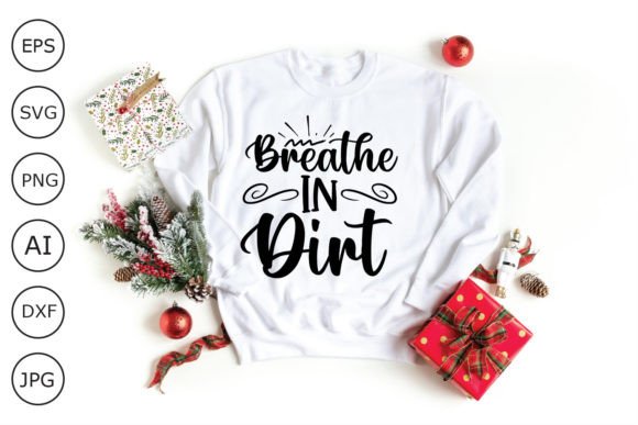 Breathe in Dirt Svg: A Crafts and Graphics Review for Branders