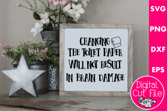 Changing the Toilet Paper Will Not: A Crafts and Graphics Review