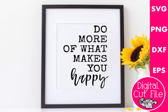 Do More of What Makes You Happy Graphics for Crafts