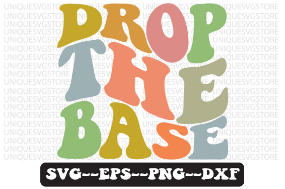Drop the Base Quote Retro Svg Design for Graphics and Crafts