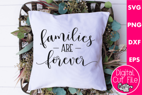 Families Are Forever Graphics for Crafts