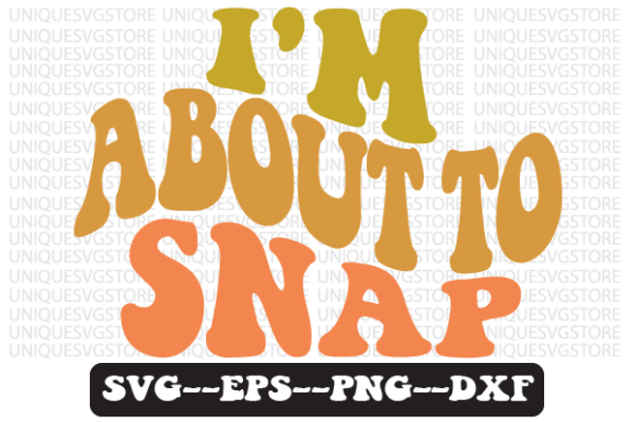 I m About to Snap Quote Retro Svg Design Review