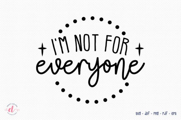 I m Not for Everyone SVG Self Love SVG Review