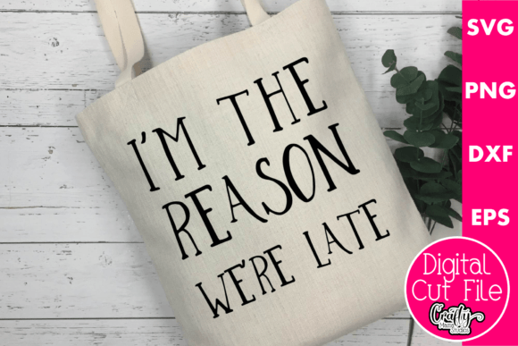 I m the Reason We re Late Embroidery Review