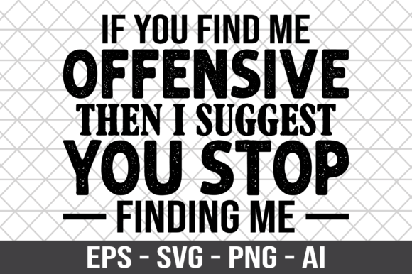 If You Find Me Offensive then I Suggest: Bold Graphics for Crafts