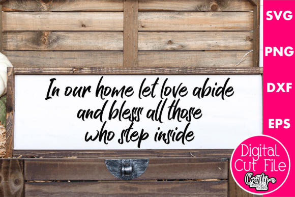 In Our Home Let Love Abide and Bless Graphics for Crafts