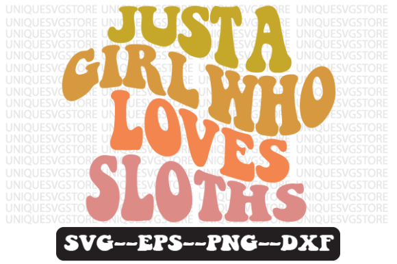 Just a Girl Who Loves Sloths Svg Design for Graphics and Crafts