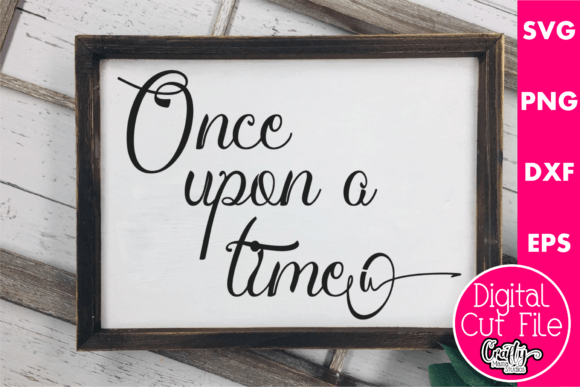 Once Upon a Time Graphics for Crafts and Branding