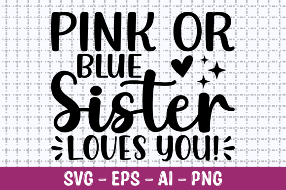 Pink or Blue Sister Loves You SVG for Crafts and Graphics
