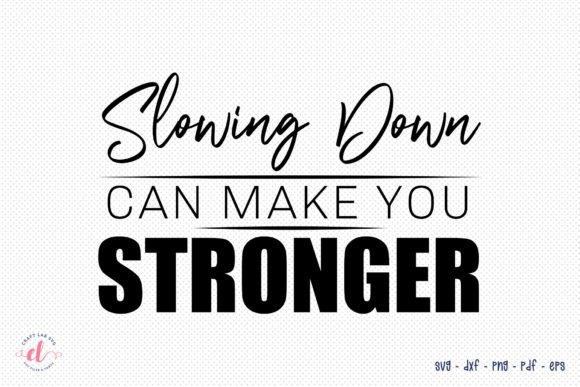 Slowing Down Can Make You Stronger SVG Graphics Review
