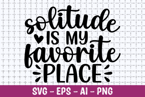 Solitude is My Favorite Place SVG: Graphics for Crafts & Branding