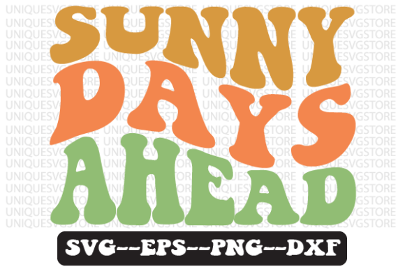 Sunny Days Ahead Quote Retro Svg Design for Graphics and Crafts