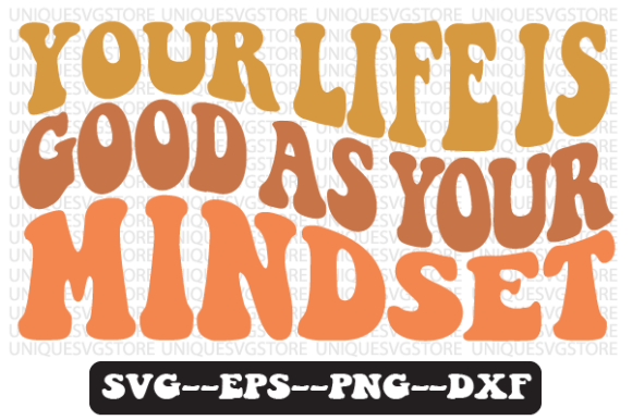 Your Life is Good As Your Retro Svg Png Graphics and Crafts